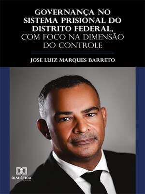 cover image of Governança no sistema prisional do Distrito Federal, com foco na dimensão do controle